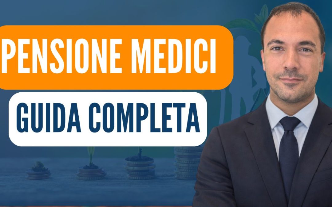 Pensione Medici: come funziona, requisiti ENPAM e come aumentarla.