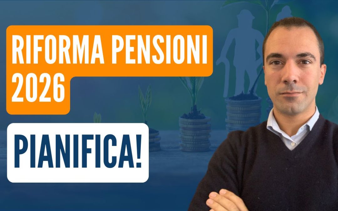 Riforma Pensioni 2026: tutto quello che devi conoscere!